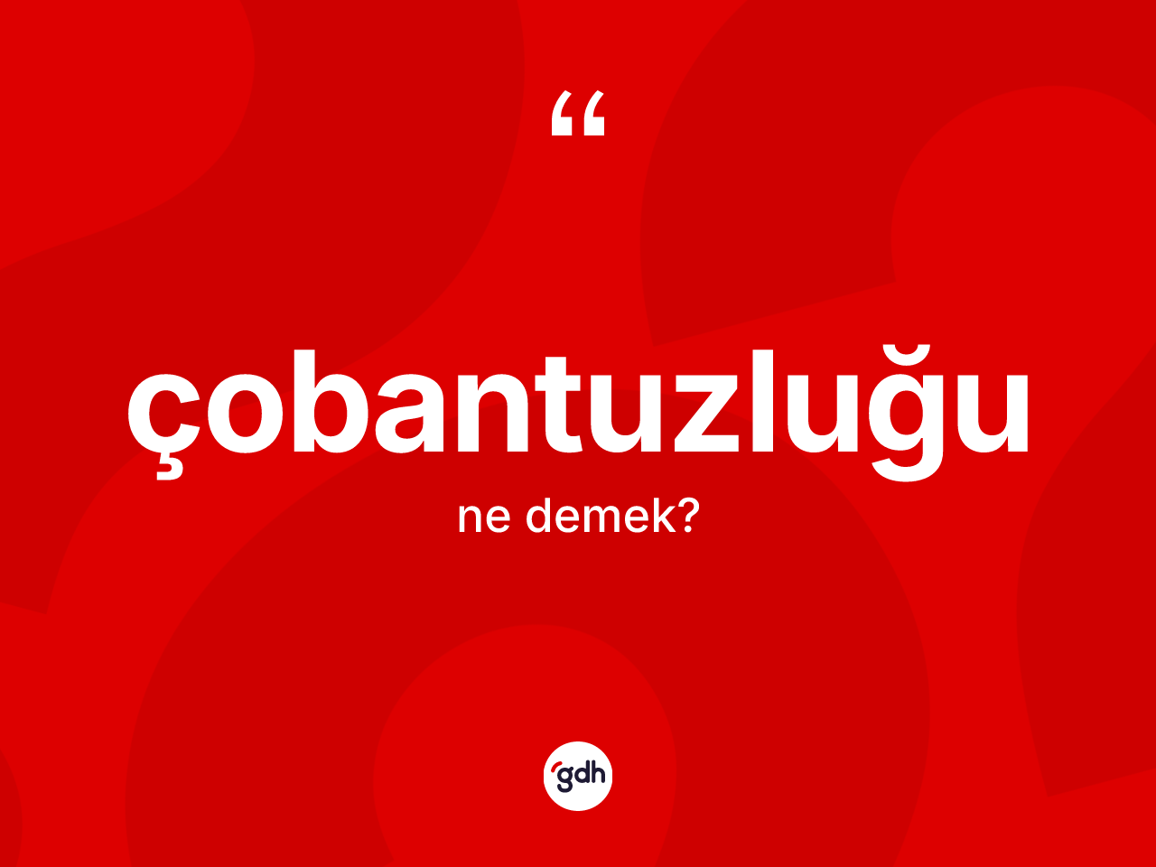 Çobantuzluğu ne anlama gelir? Çobantuzluğu kelimesinin özellikleri nelerdir?