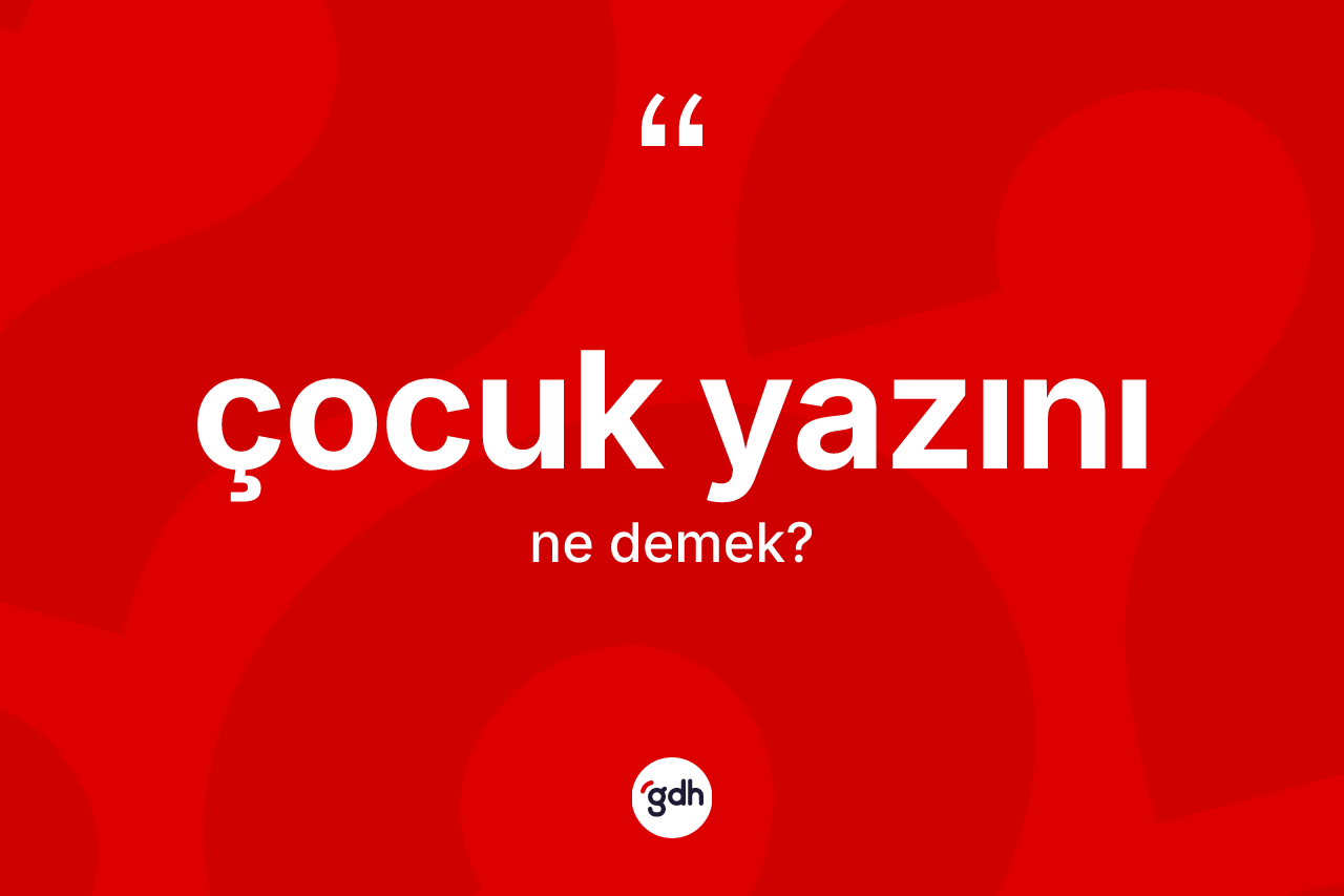 Çocuk yazını nedir?