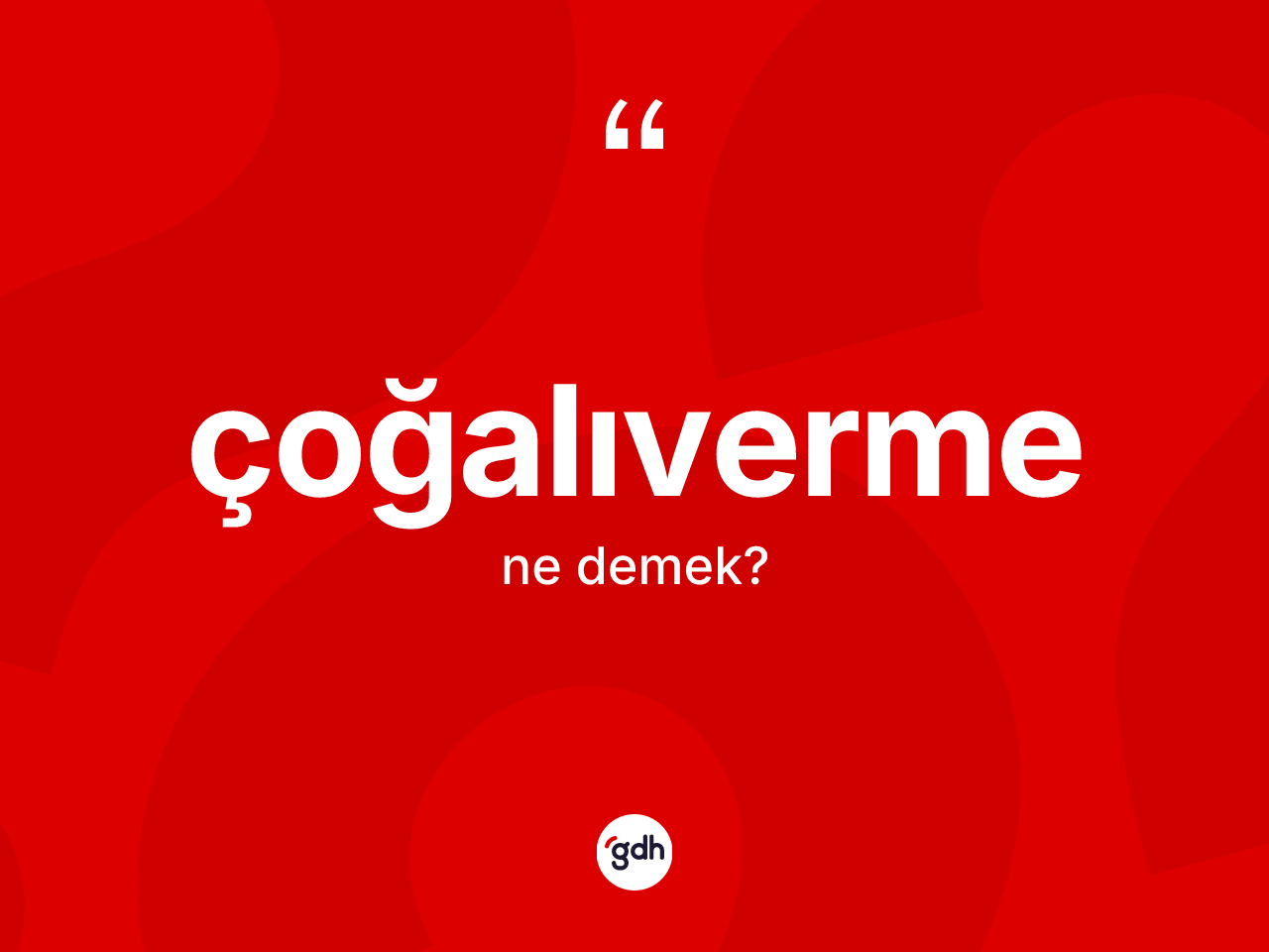 Çoğalıverme kelimesinin anlamı nedir? Çoğalıvermenin TDK'ya göre anlamı nedir?