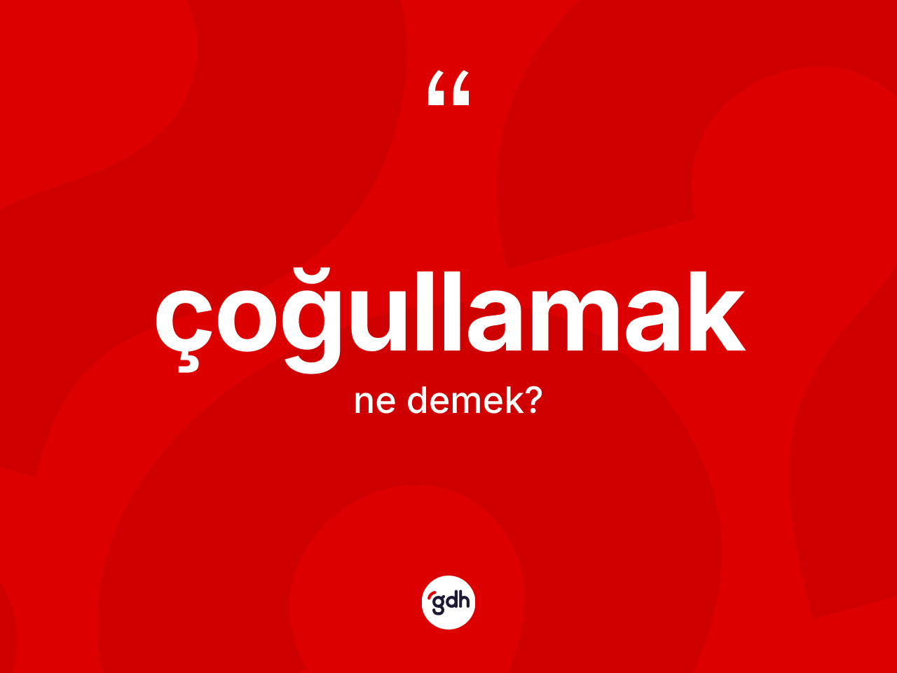 Çoğullamak kelimesi nedir? Çoğullamağın halk arasındaki kullanımı nasıldır?