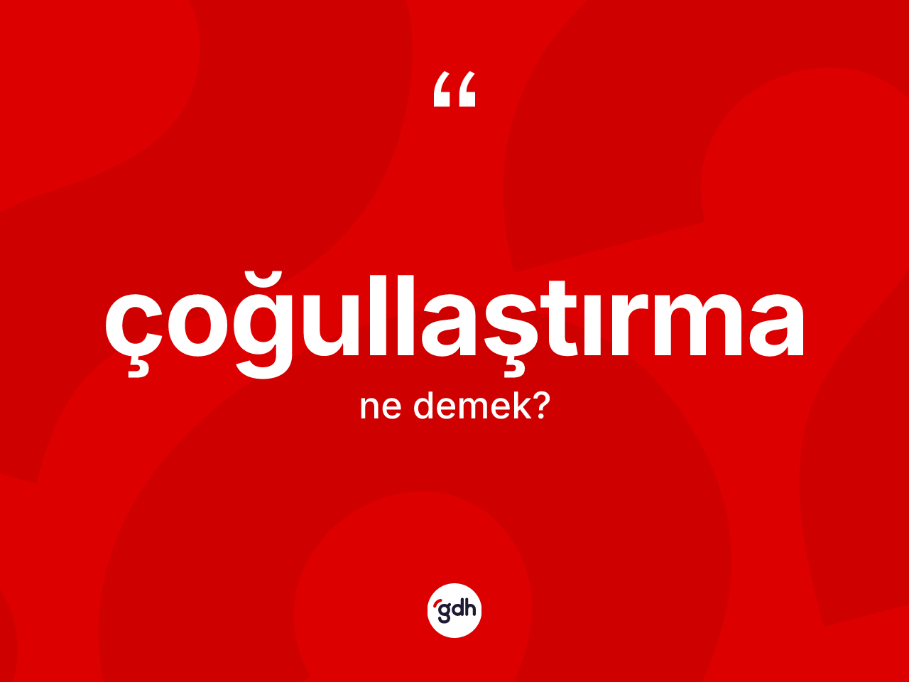 Çoğullaştırma nedir? Çoğullaştırma kelimesinin TDK anlamı nedir?