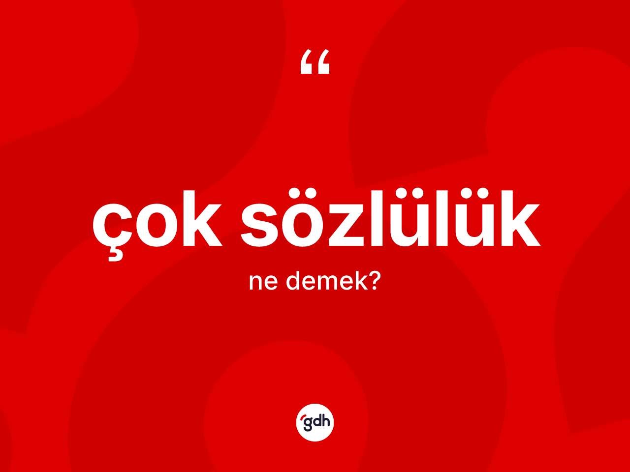 Çok sözlülük kelimesi ne demek? Çok sözlülüğün kısaca tanımı nedir?