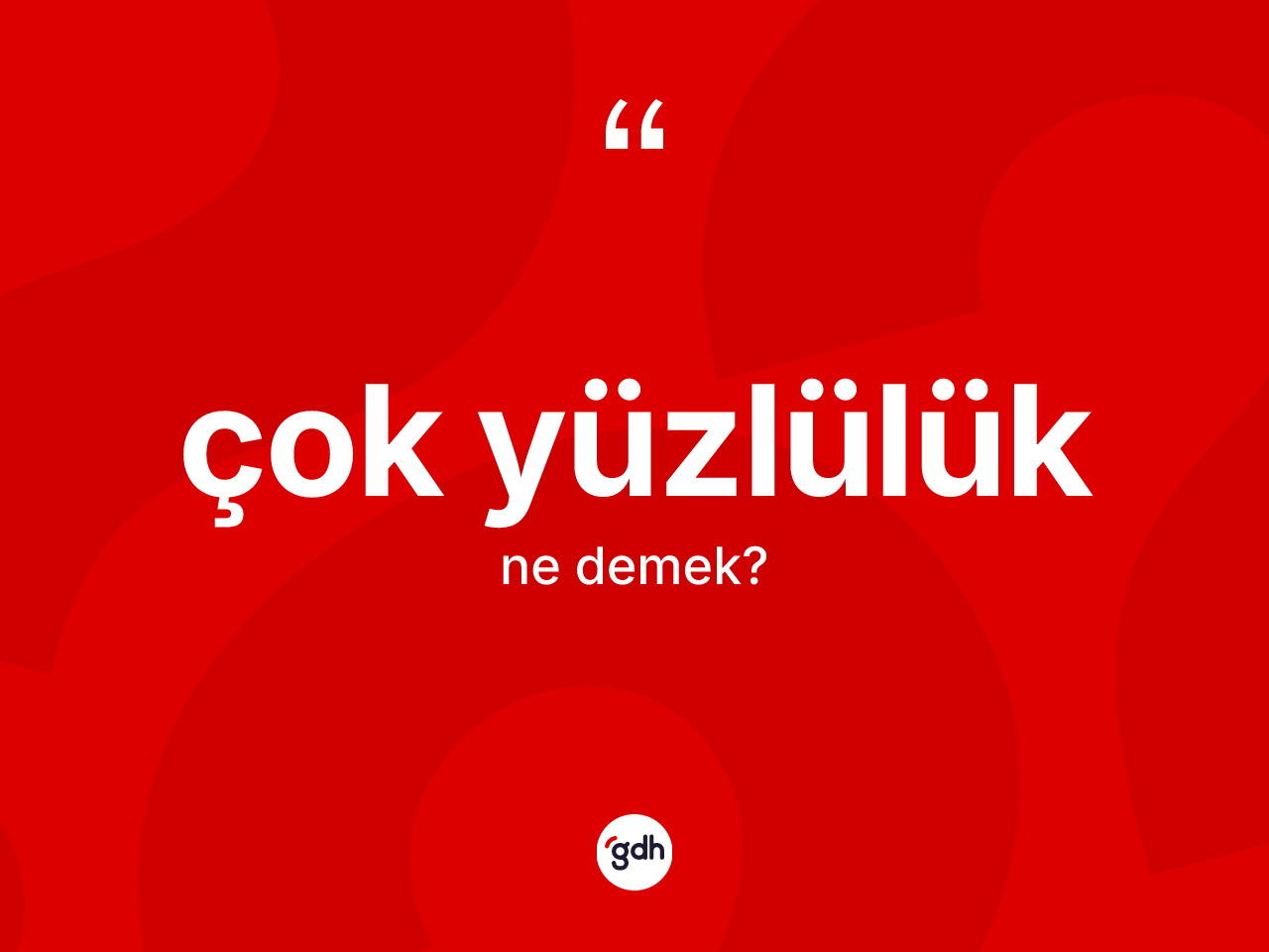 Çok yüzlülük kelimesinin anlamı nedir? Çok yüzlülük kelimesinin özellikleri nelerdir?