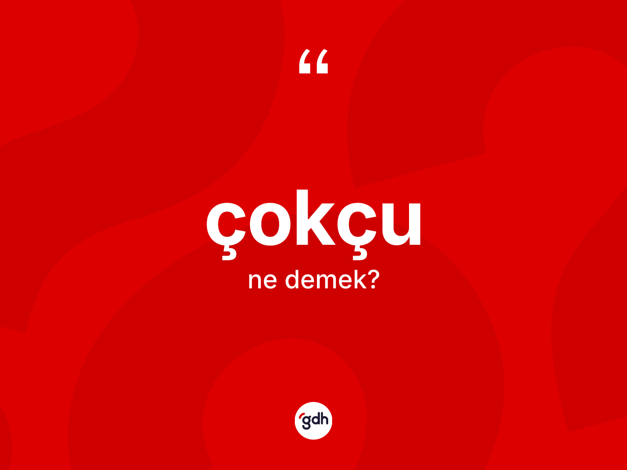 Çokçu nedir? Çokçu kelimesinin TDK'ya göre açıklaması nedir?