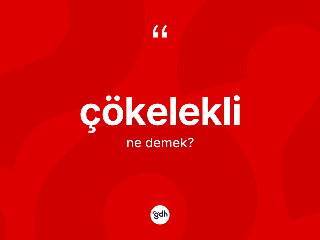Çökelekli kelimesinin sözlükteki tanımı nedir? Çökelekli kelimesinin kaç farklı anlamı var?