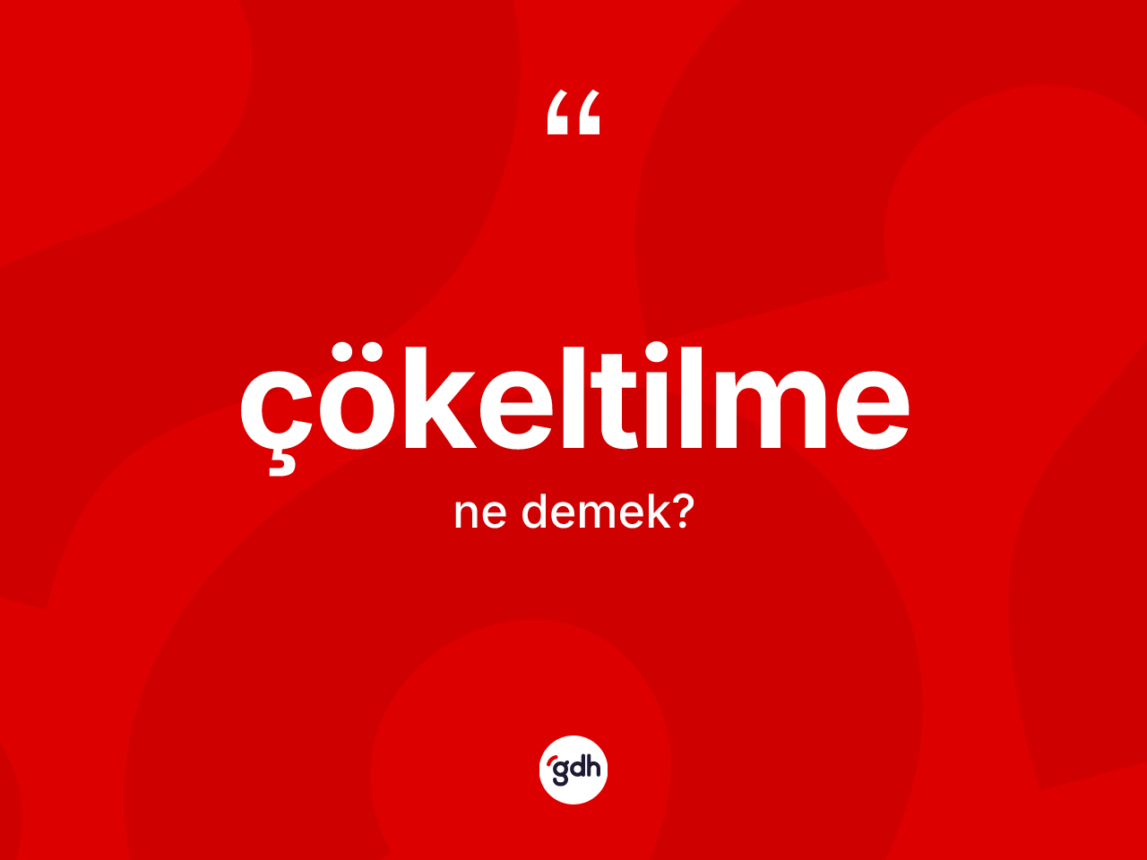 Çökeltilme nedir? Çökeltilme kelimesinin kaç farklı anlamı var?