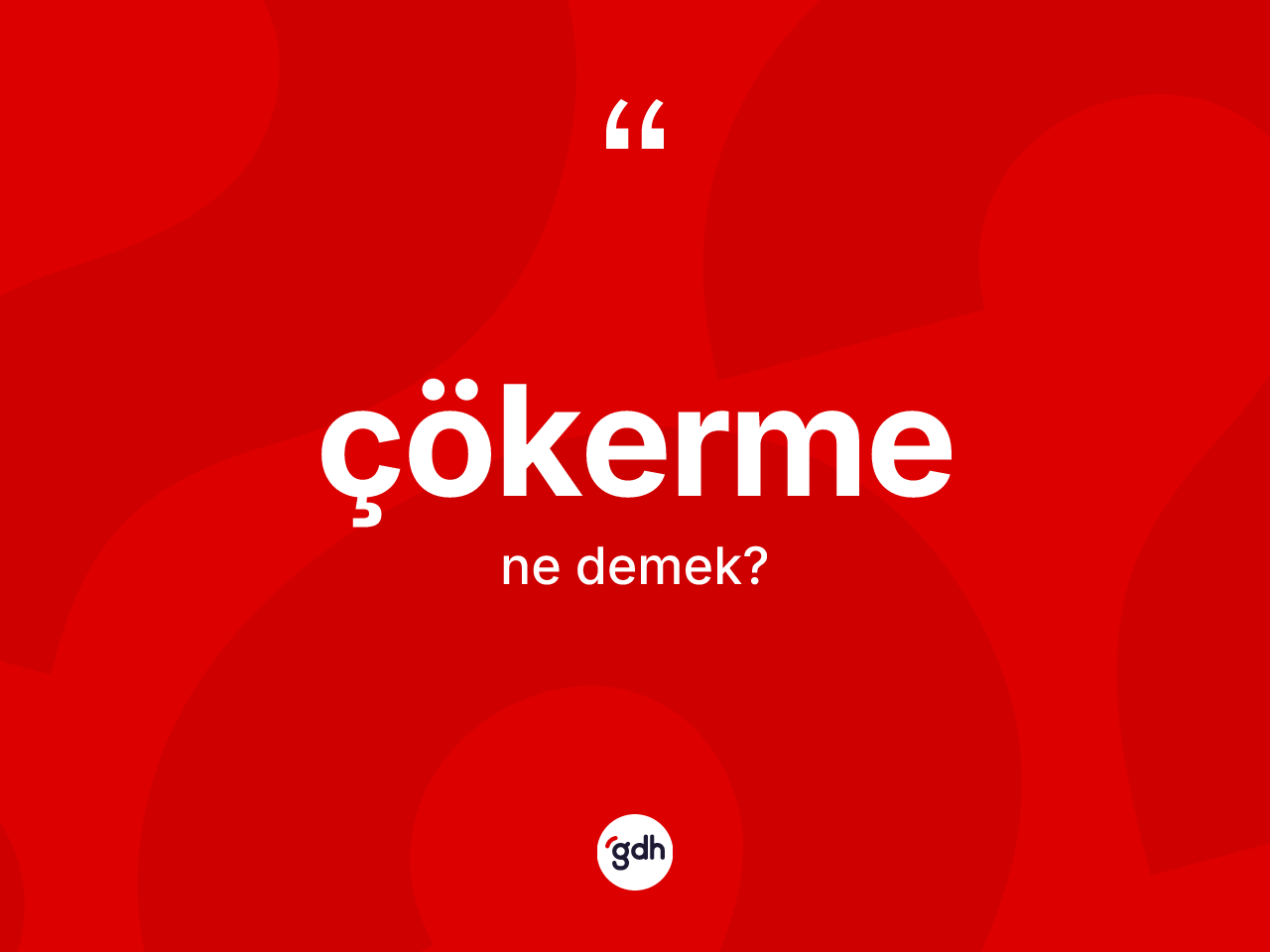 Çökerme kelimesinin sözlükteki tanımı nedir? Çökermenin TDK'ya göre anlamı nedir?