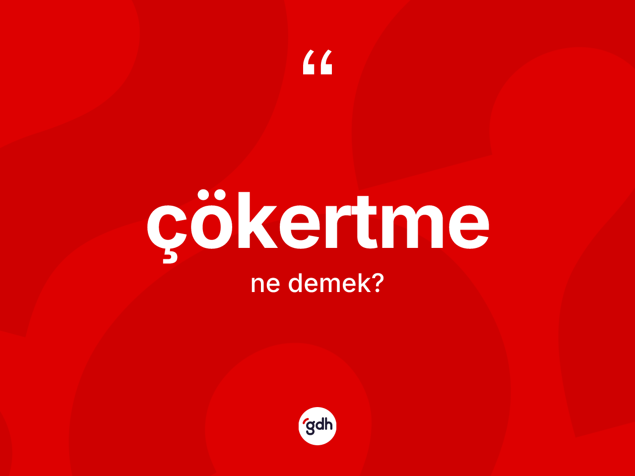 Çökertme kelimesinin sözlükteki tanımı nedir? Çökertmenin kısaca tanımı nedir?