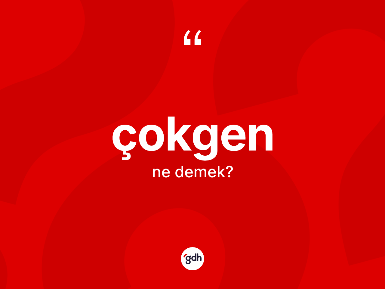 Çokgen kelimesinin sözlükteki tanımı nedir? Çokgenin halk arasındaki kullanımı nasıldır?