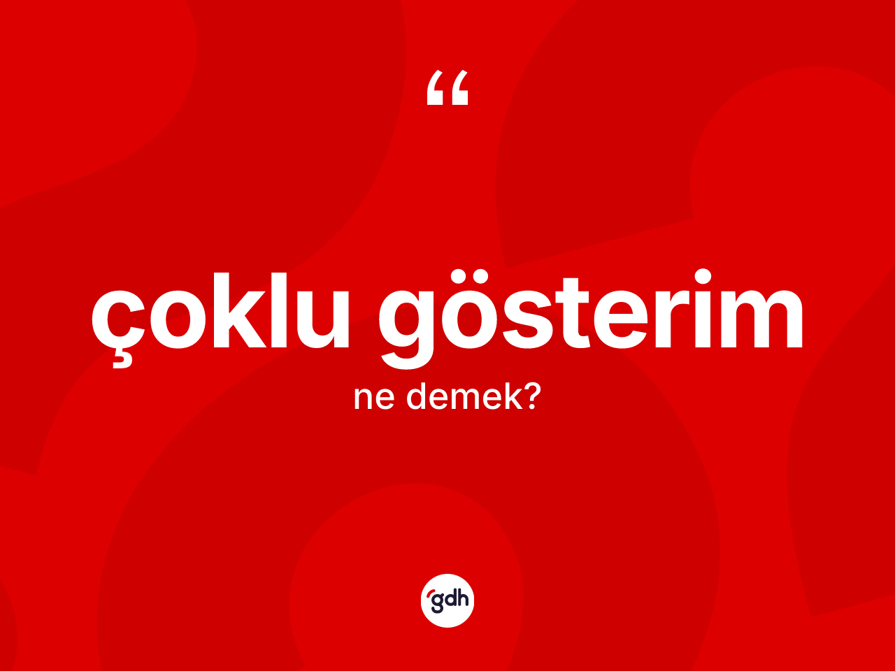 Çoklu gösterim ne anlama gelir? Çoklu gösterimin sözlükteki anlamı nedir?