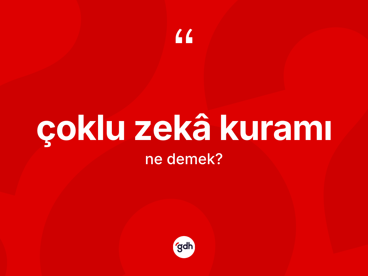 Çoklu zekâ kuramı kelimesinin anlamı nedir? Çoklu zekâ kuramının halk arasındaki kullanımı nasıldır?