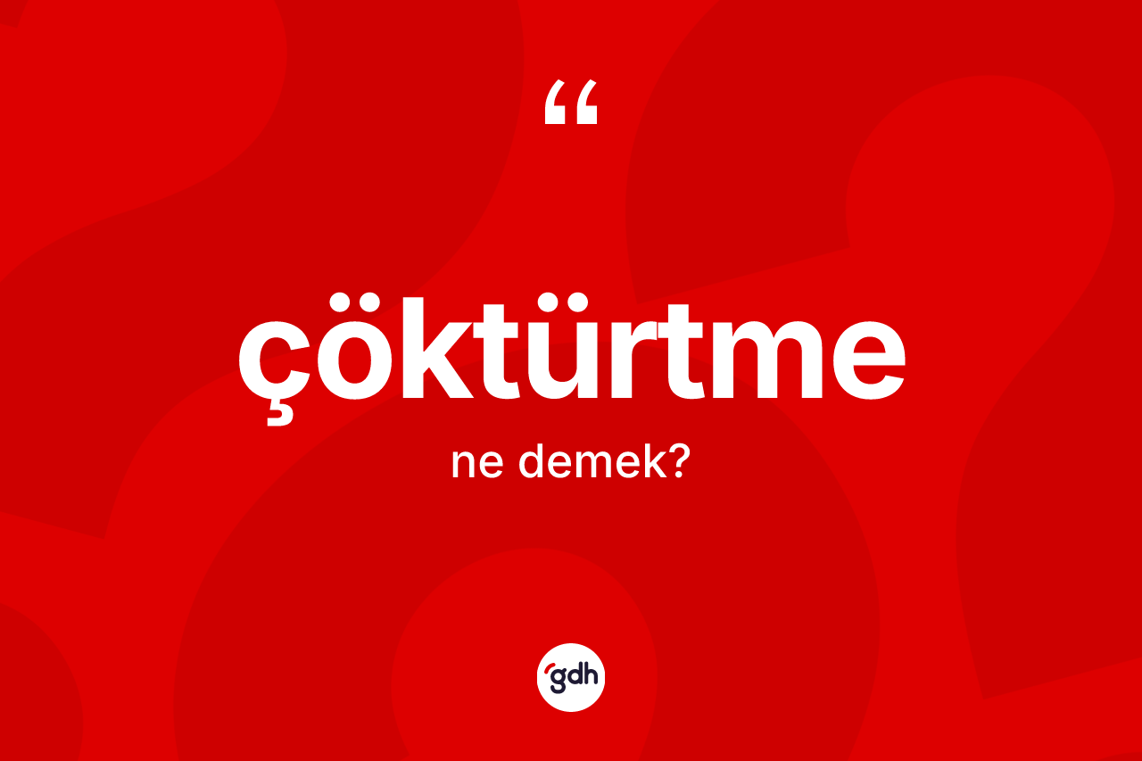 Çöktürtme kelimesi nedir?