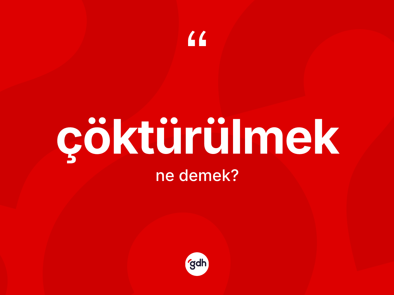 Çöktürülmek ne demek? Çöktürülmeğin sözlükteki anlamı nedir?