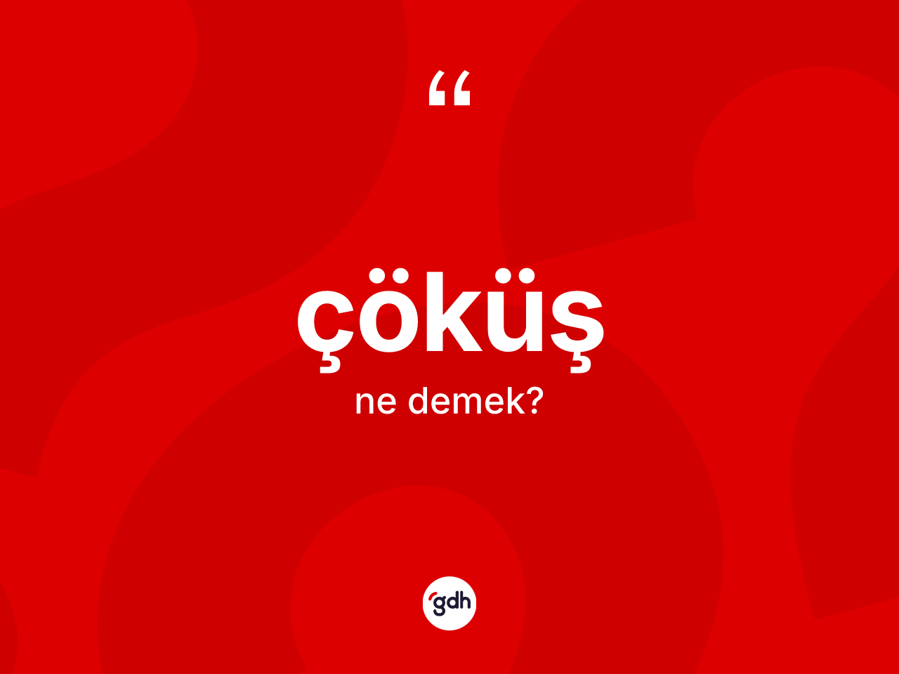 Çöküş kelimesinin sözlükteki tanımı nedir? Çöküşün sözlükteki anlamı nedir?