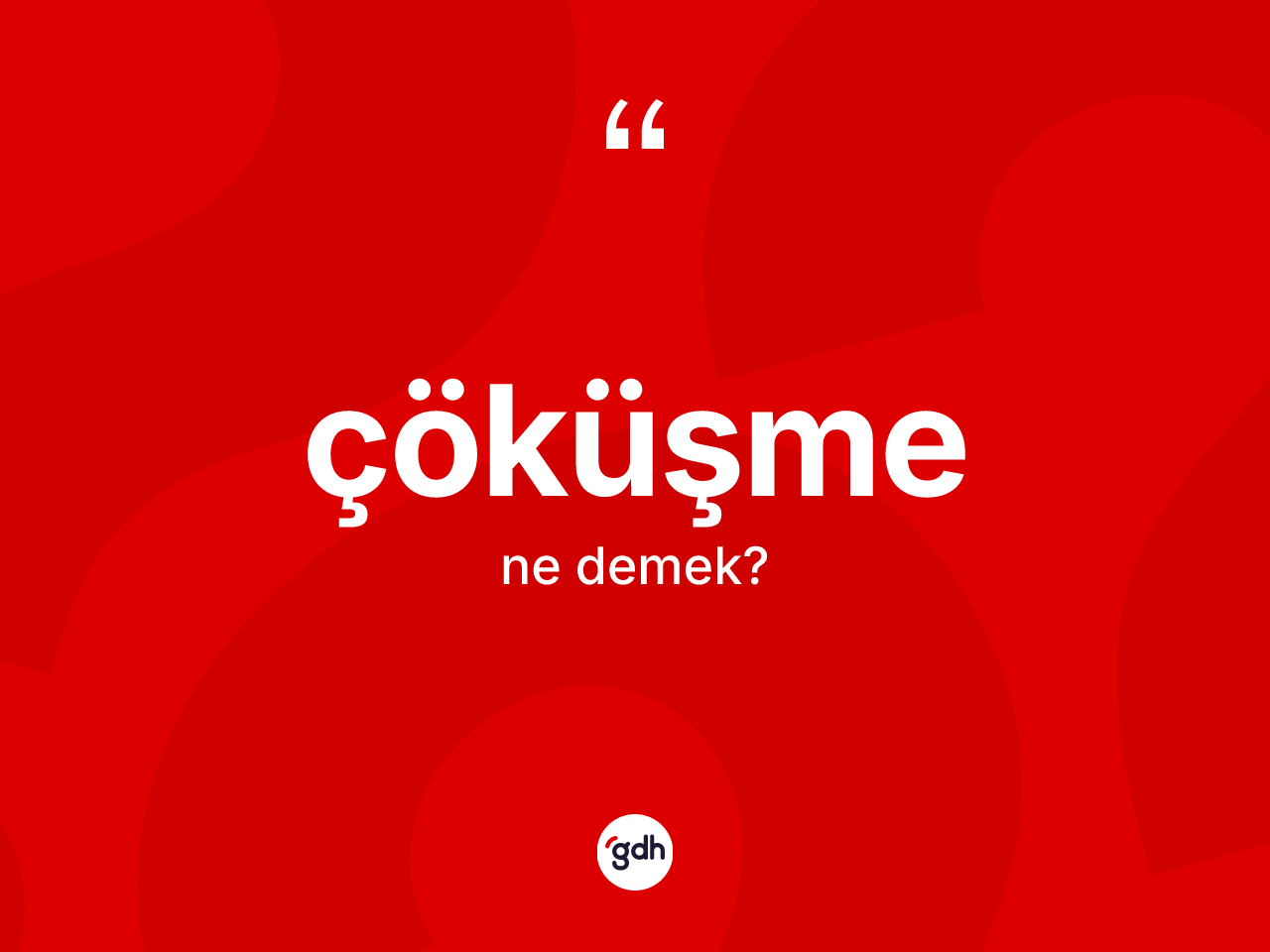 Çöküşme kelimesinin tanımı nedir? Çöküşmenin TDK'ya göre anlamı nedir?