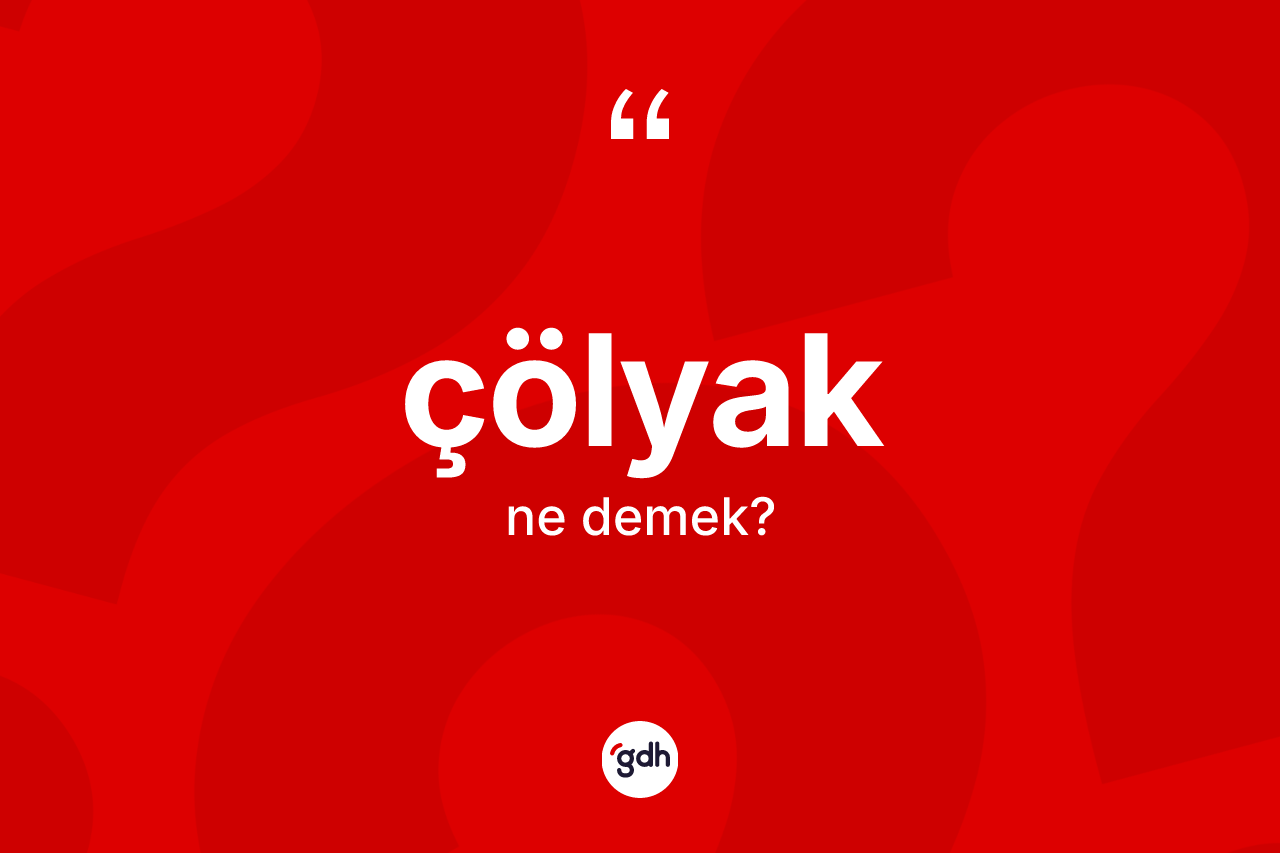 Çölyak kelimesinin tanımı nedir?