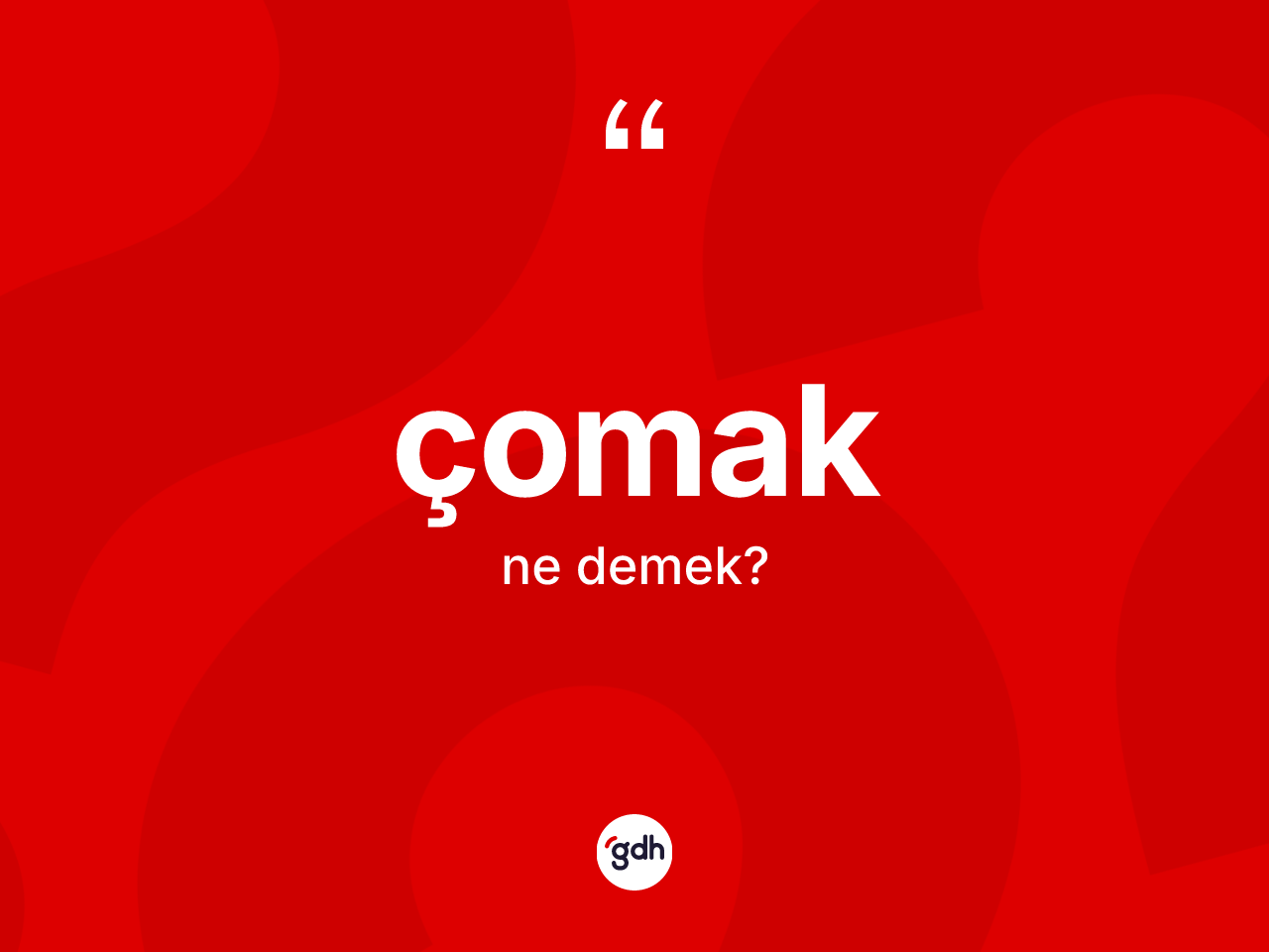 Çomak kelimesi ne anlama gelir? Çomak kelimesinin kaç farklı anlamı var?