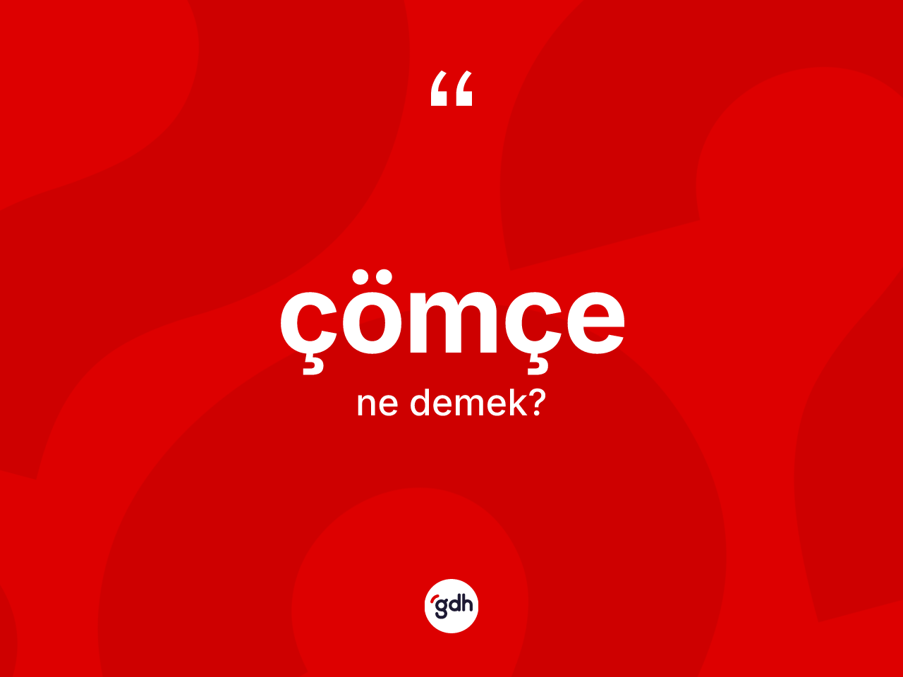 Çömçe kelimesinin tanımı nedir? Çömçe kelimesinin TDK anlamı nedir?