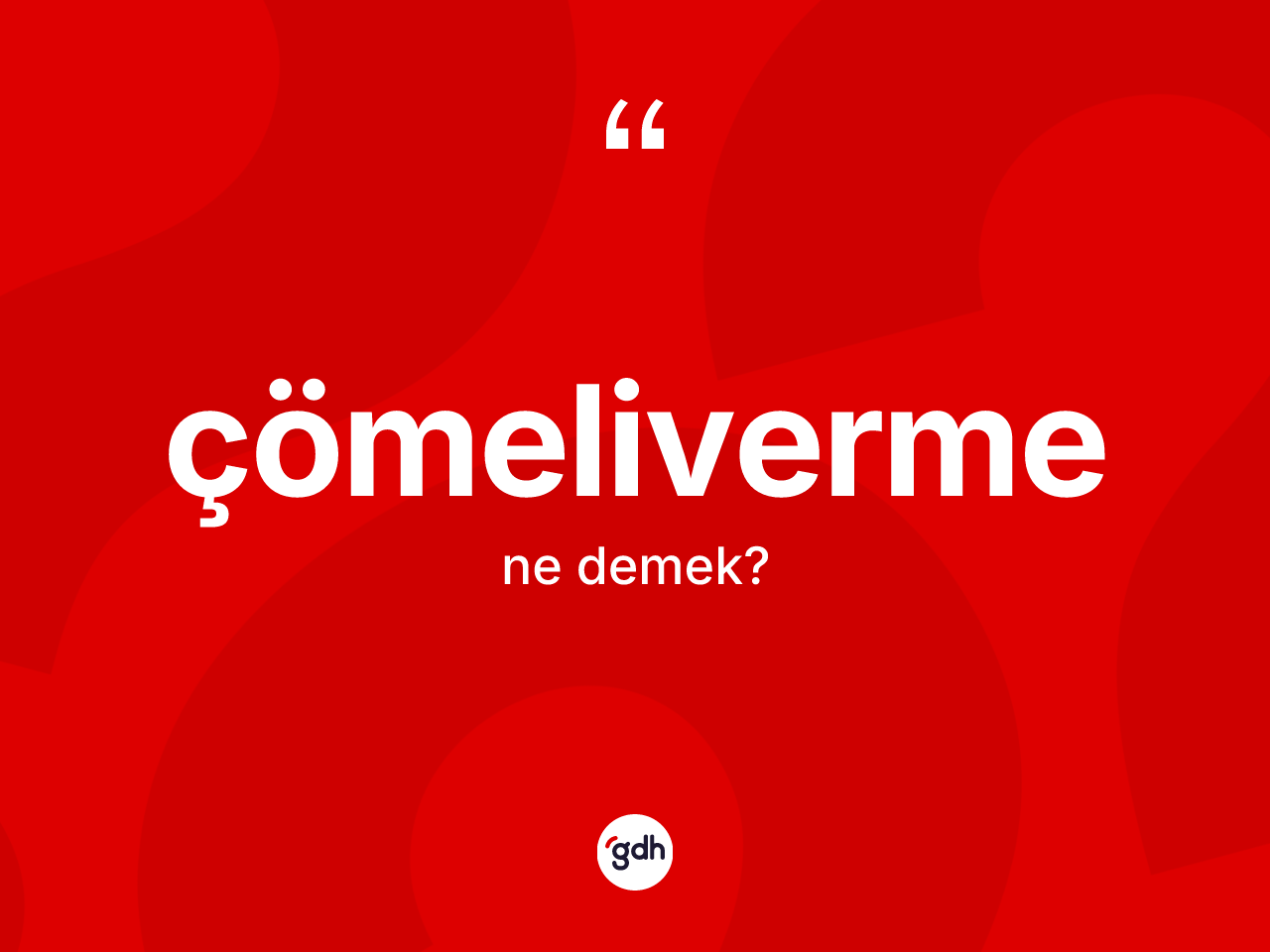 Çömeliverme ne demek? Çömelivermenin halk arasındaki kullanımı nasıldır?