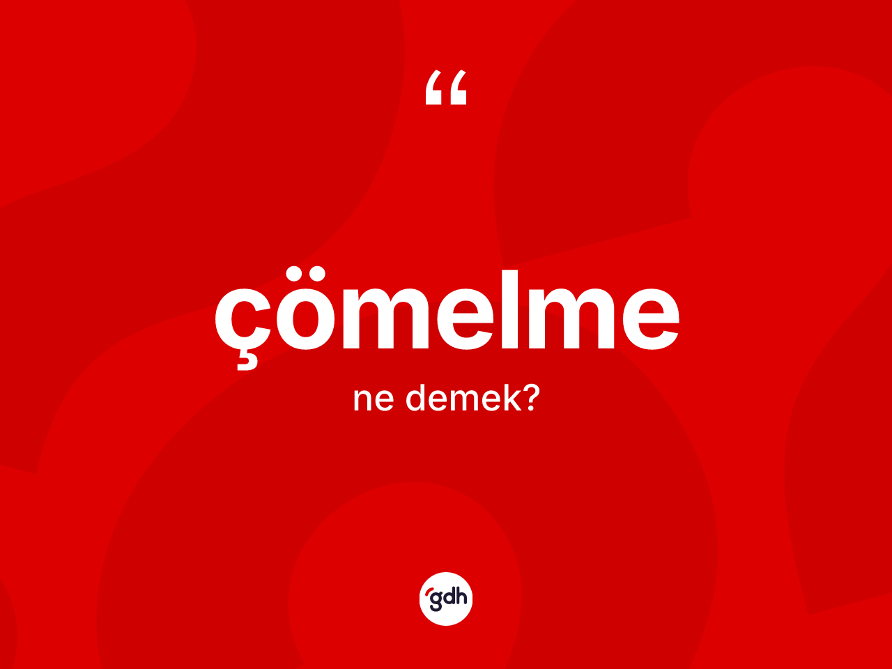 Çömelme kelimesinin tanımı nedir? Çömelmenin TDK'ya göre anlamı nedir?