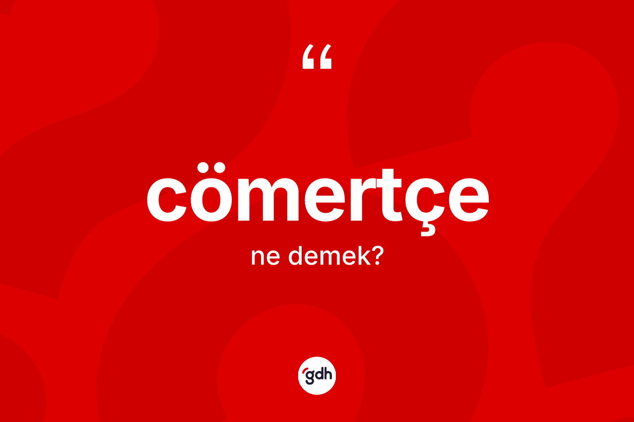 Cömertçe nedir?