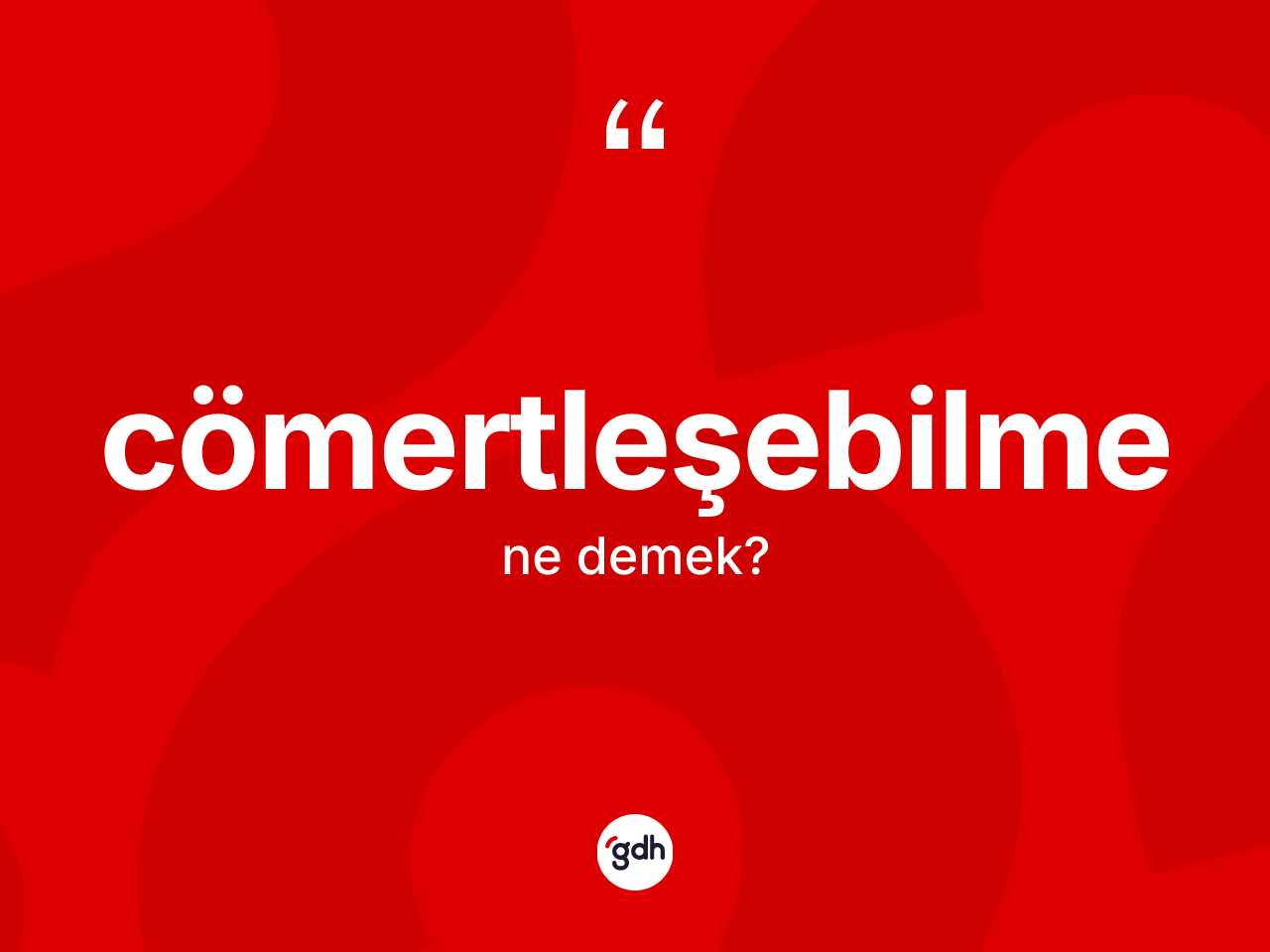 Cömertleşebilme kelimesinin anlamı nedir? Cömertleşebilme kelimesinin özellikleri nelerdir?