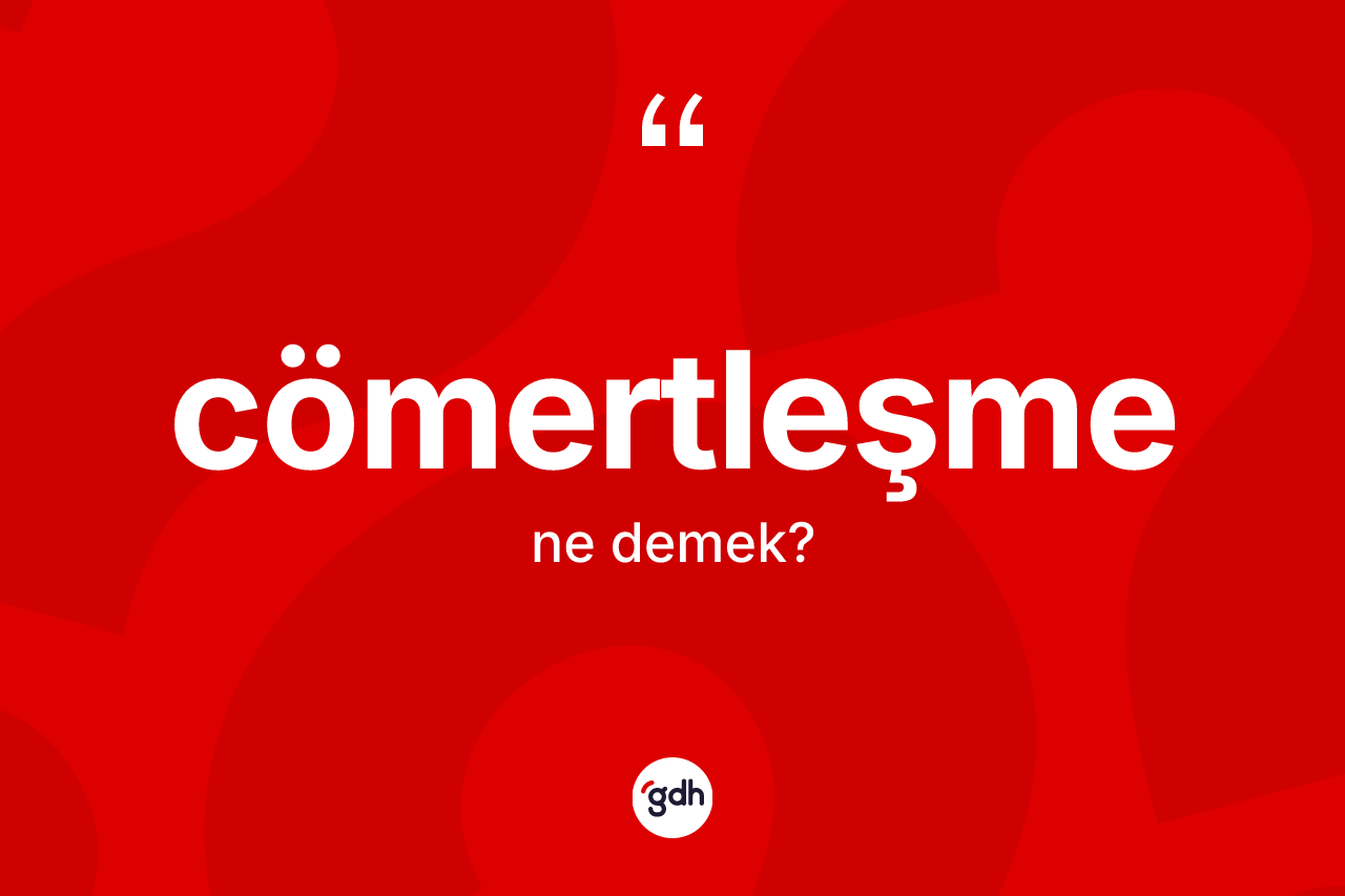 Cömertleşme kelimesinin sözlükteki tanımı nedir? Cömertleşme kelimesinin özellikleri nelerdir?