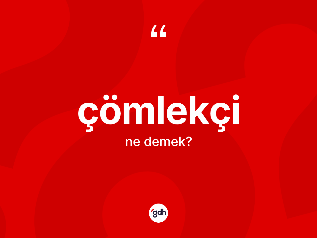 Çömlekçi kelimesi nedir? Çömlekçinin kısaca tanımı nedir?