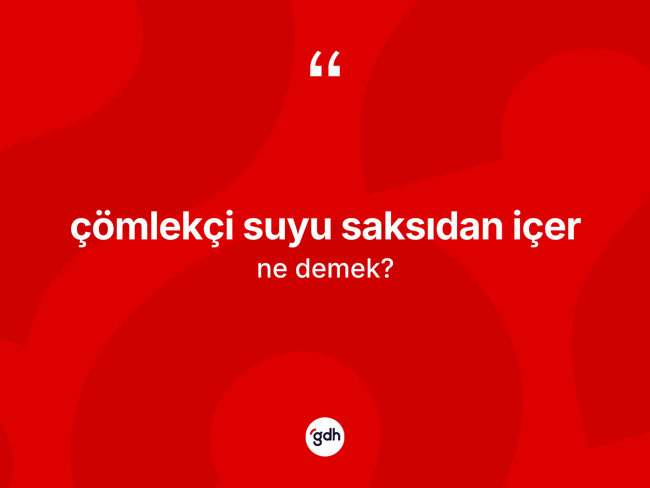 Çömlekçi suyu saksıdan içer ifadesinin tanımı nedir? Çömlekçi suyu saksıdan içer sözünün TDK açıklaması nedir?