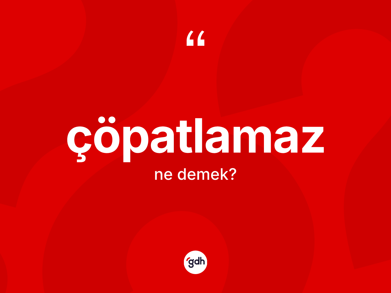 Çöpatlamaz kelimesinin anlamı nedir? Çöpatlamaz kelimesinin TDK'ya göre açıklaması nedir?
