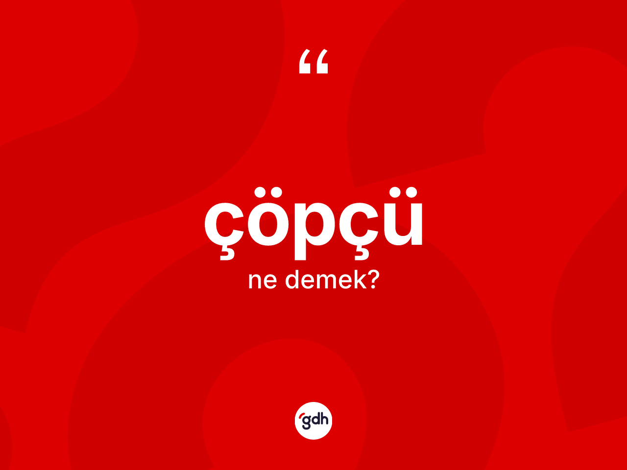 Çöpçü kelimesi ne demek? Çöpçünün TDK'ya göre anlamı nedir?