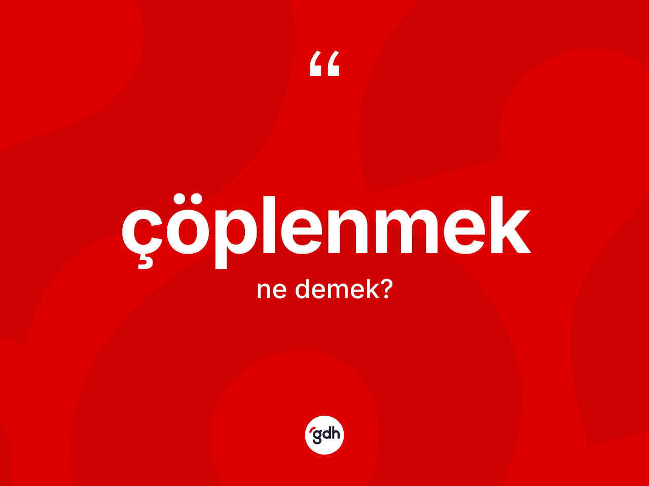 Çöplenmek kelimesinin tanımı nedir? Çöplenmeğin TDK'ya göre anlamı nedir?