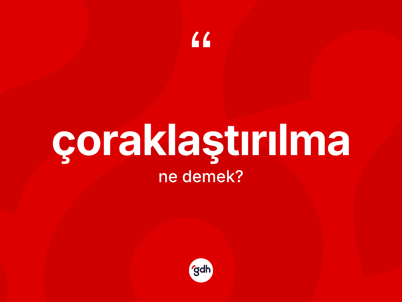 Çoraklaştırılma kelimesinin tanımı nedir? Çoraklaştırılmanın TDK'ya göre anlamı nedir?