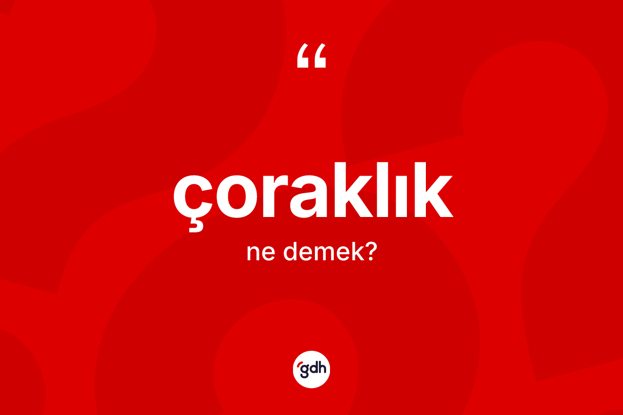 Çoraklık kelimesi ne anlama gelir?