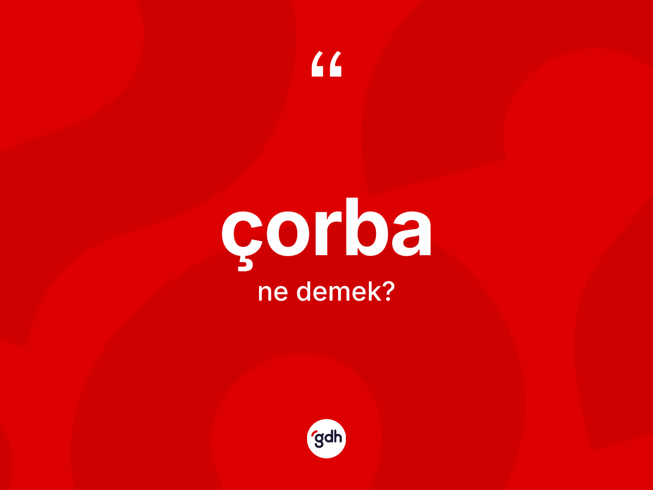 Çorba kelimesinin tanımı nedir? Çorba kelimesinin özellikleri nelerdir?