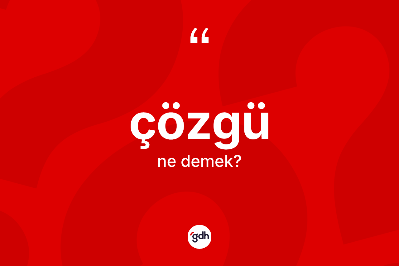 Çözgü kelimesinin tanımı nedir?
