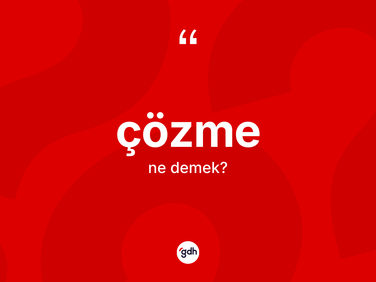 Çözme ne demek? Çözmenin halk arasındaki kullanımı nasıldır?
