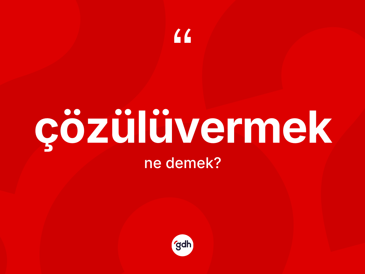 Çözülüvermek nedir? Çözülüvermeğin halk arasındaki kullanımı nasıldır?