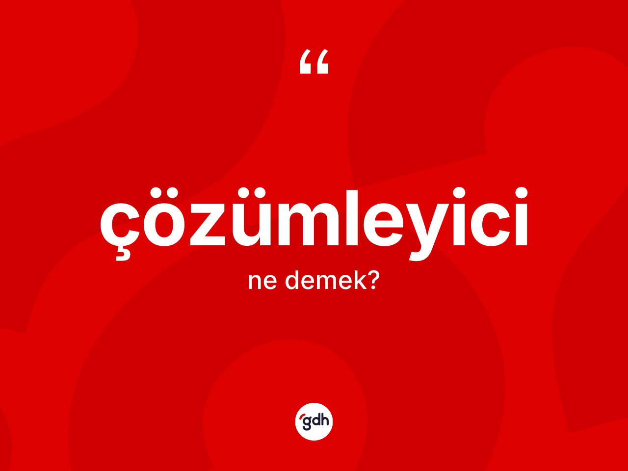 Çözümleyici kelimesi nedir? Çözümleyici kelimesinin TDK'ya göre açıklaması nedir?
