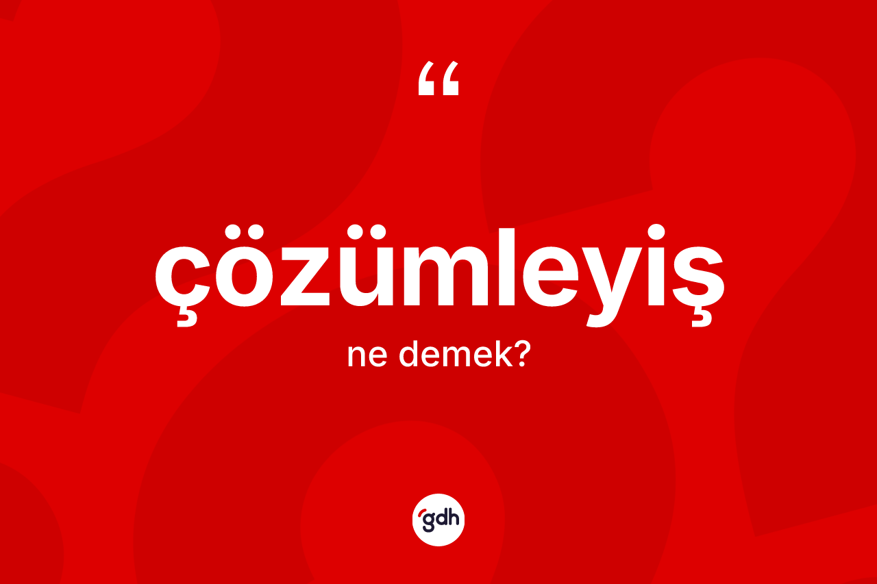 Çözümleyiş kelimesi nedir? Çözümleyişin kısaca tanımı nedir?
