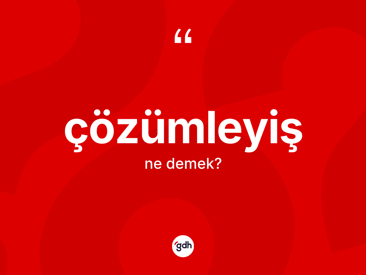 Çözümleyiş kelimesi nedir? Çözümleyişin kısaca tanımı nedir?