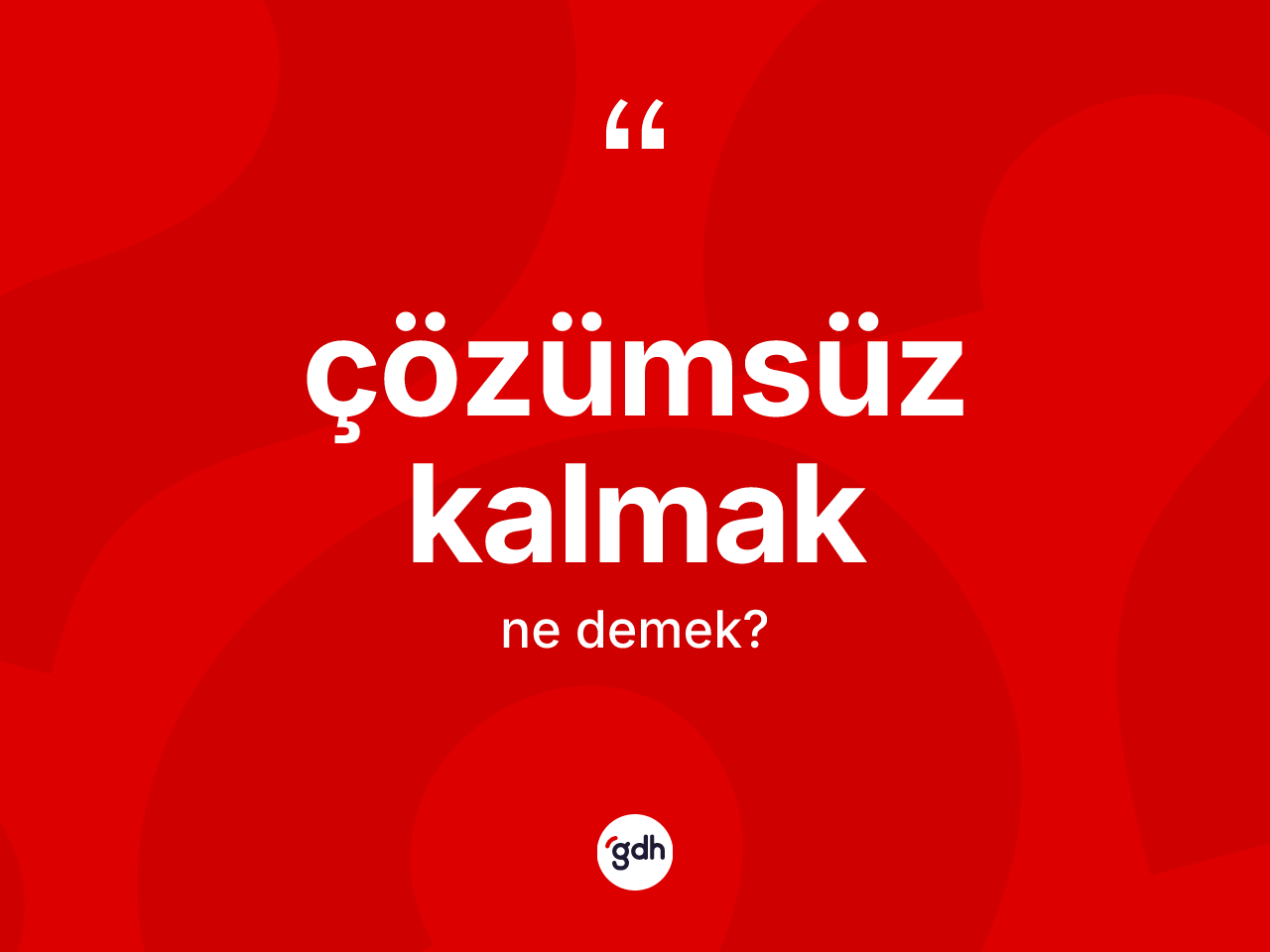 Çözümsüz kalmak ifadesinin kısaca tanımı nedir? Çözümsüz kalmak ifadesinin TDK'ya göre açıklaması nedir?