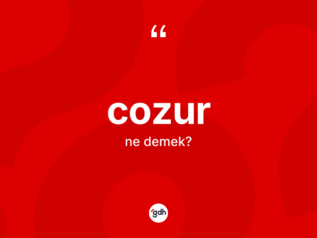 Cozur kelimesi nedir? Cozur kelimesinin TDK'ya göre açıklaması nedir?