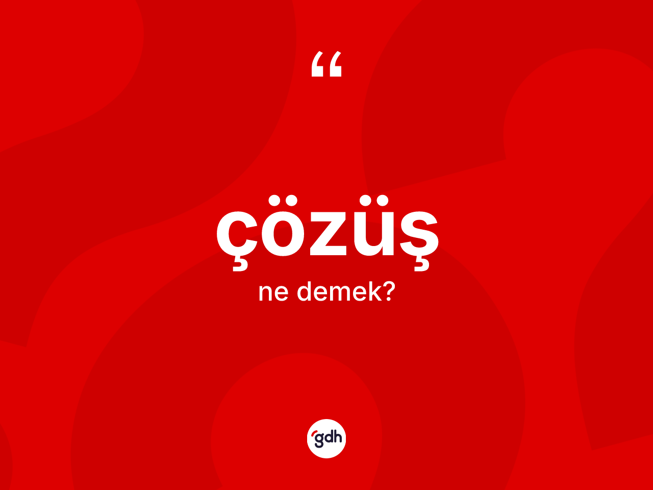 Çözüş kelimesinin anlamı nedir? Çözüş kelimesinin TDK'ya göre açıklaması nedir?