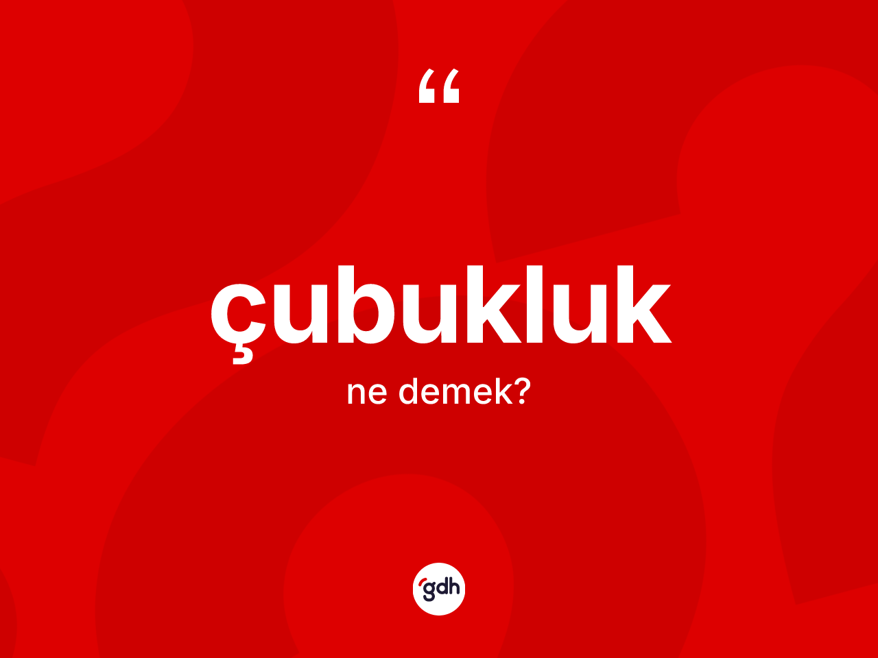 Çubukluk ne demek? Çubukluğun TDK'ya göre anlamı nedir?