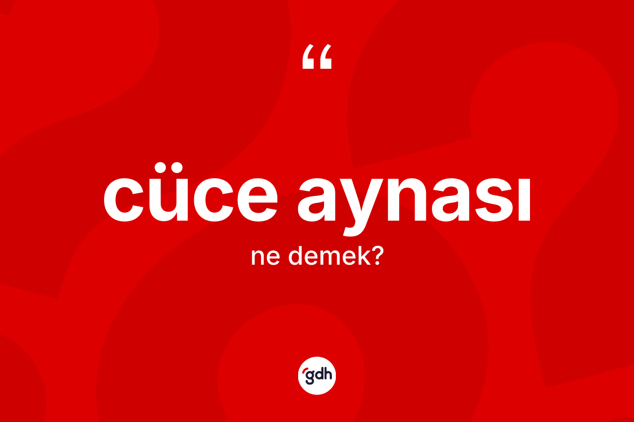Cüce aynası ne anlama gelir? Cüce aynasının TDK'ya göre anlamı nedir?