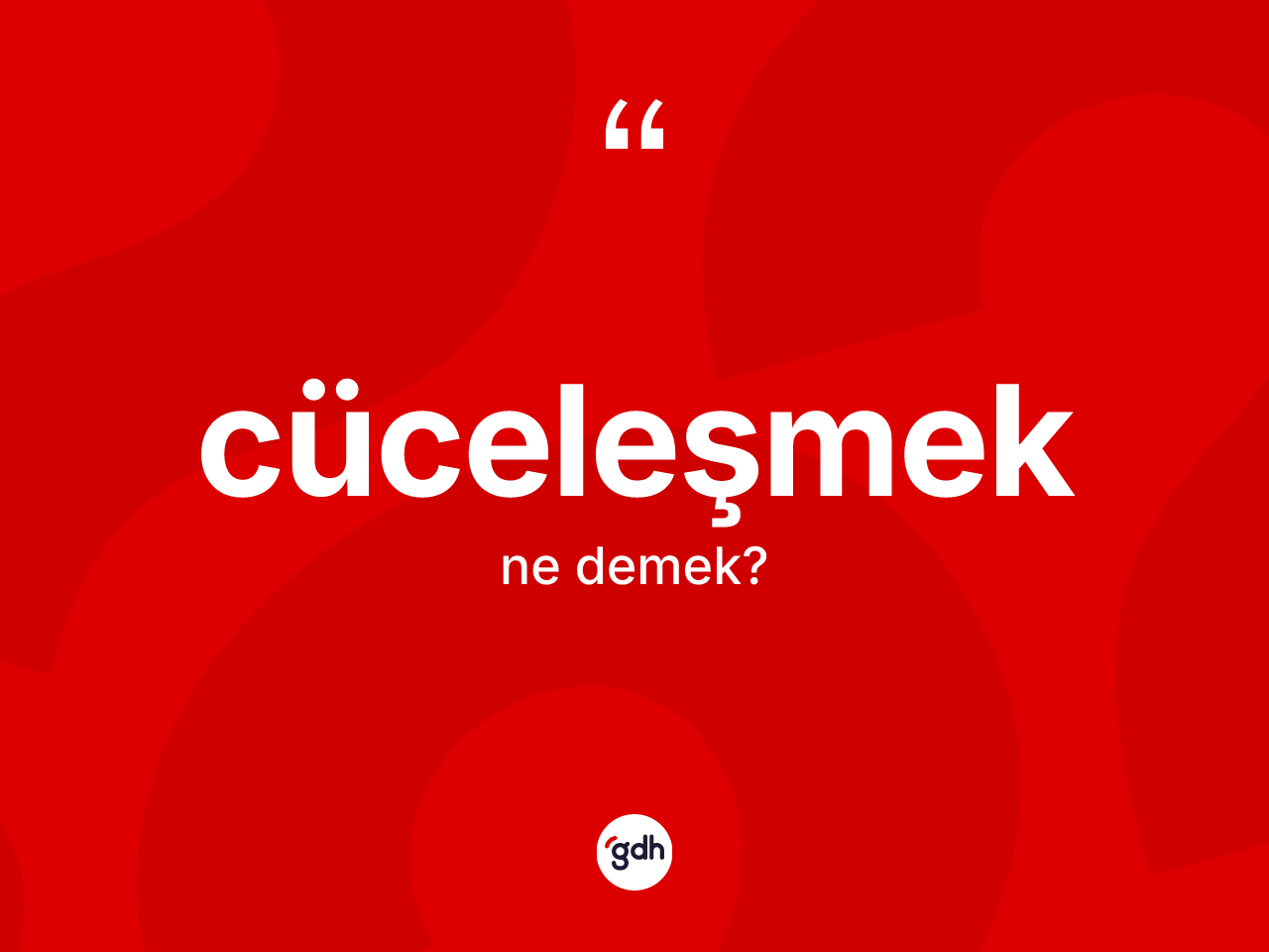 Cüceleşmek kelimesinin sözlükteki tanımı nedir? Cüceleşmek kelimesinin kaç farklı anlamı var?