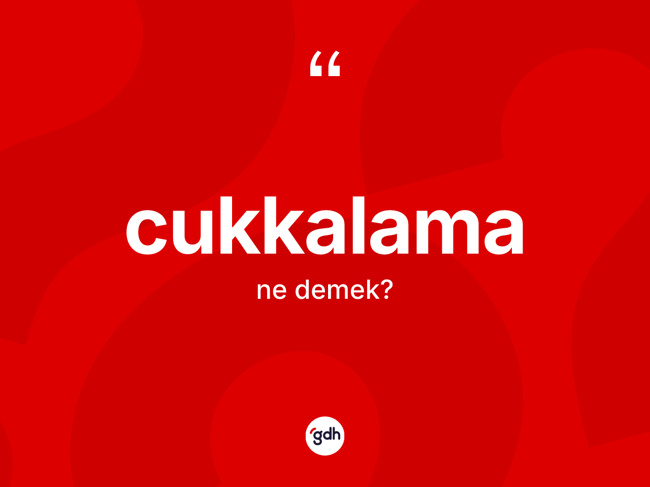 Cukkalama kelimesinin tanımı nedir? Cukkalamanın kısaca tanımı nedir?