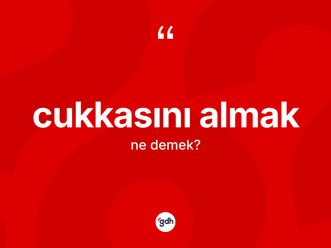 Cukkasını almak ne demek? Cukkasını almak ifadesinin sözlük anlamı nedir?