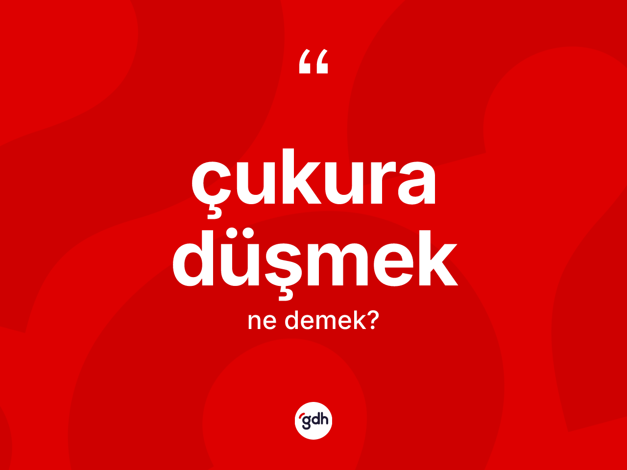 Çukura düşmek ifadesinin tanımı nedir? Çukura düşmek ifadesi hangi durumlarda kullanılır